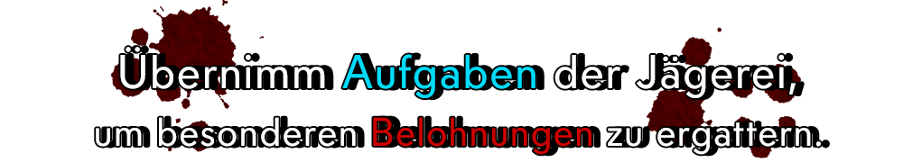 Übernimm Aufgaben der Jägerei, um besonderen Belohnungen zu ergattern!