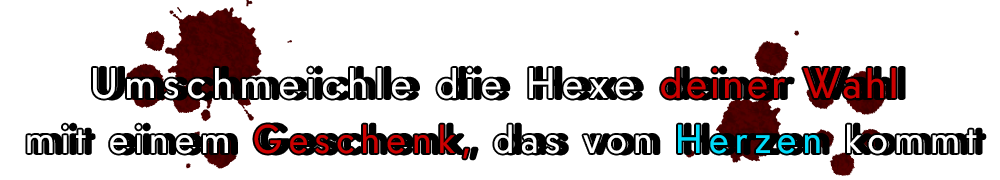 Umschmeichle die Hexe deiner Wahl mit einem Geschenk, das von Herzen kommt!