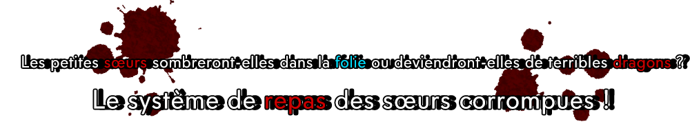 Les petites sœurs sombreront-elles dans la folie ou deviendront-elles de terribles dragons?!