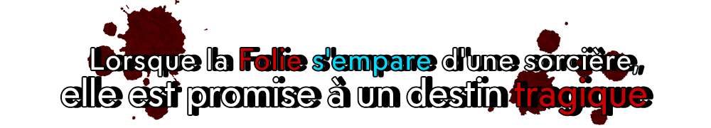Lorsque la folie s'empare d'une sorcière, elle est promise à un destin tragique.
